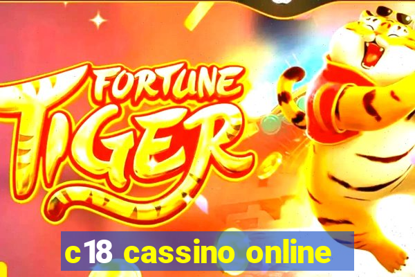 c18 cassino online